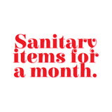 Sanitary Items for a Month
